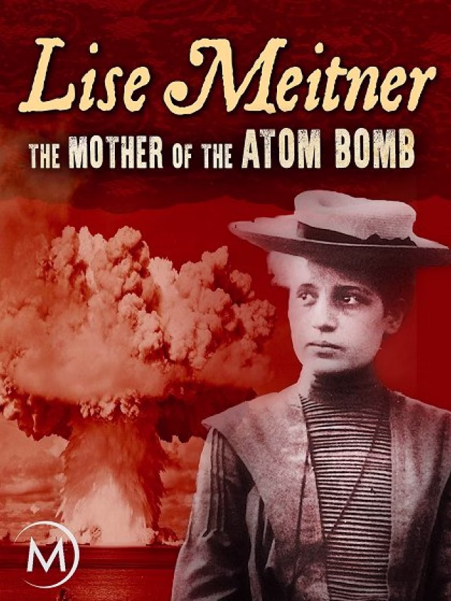 Poster of the film Lise Meitner: The Pioneer of the Atom Bomb